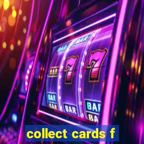 collect cards f